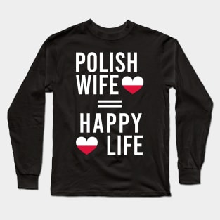 polish wife = happy life Long Sleeve T-Shirt